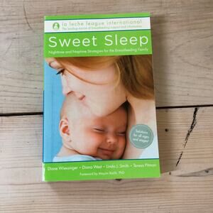 Sweet Sleep Book Nighttime and Naptime Strategies for the Breastfeeding Family